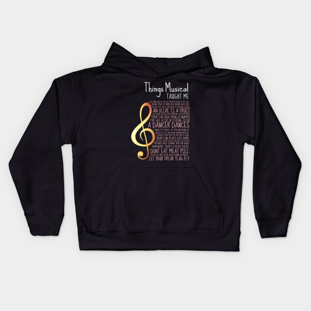 'Things Musicals Taught Me' Awesome Music Gift Kids Hoodie by ourwackyhome